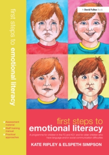 First Steps to Emotional Literacy : A Programme for Children in the FS & KS1 and for Older Children who have Language and/or Social Communication Difficulties