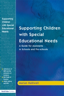 Supporting Children with Special Educational Needs : A Guide for Assistants in Schools and Pre-schools