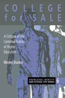 College For Sale : A Critique of the Commodification of Higher Education