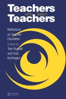 Teachers Who Teach Teachers : Reflections On Teacher Education