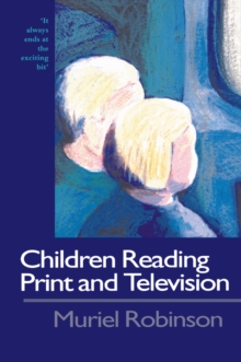 Children Reading Print and Television Narrative : It Always Ends At The Exciting Bit