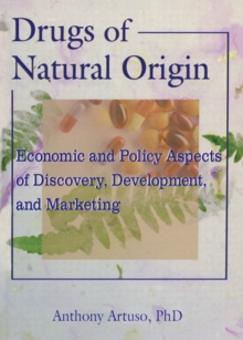 Drugs of Natural Origin : Economic and Policy Aspects of Discovery, Development, and Marketing