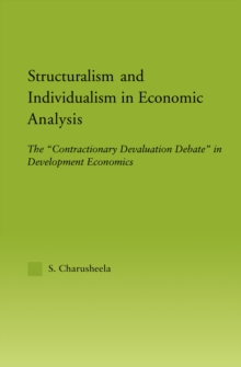 Structuralism and Individualism in Economic Analysis : The "Contractionary Devaluation Debate" in Development Economics