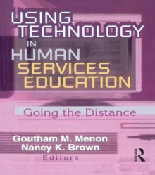 Using Technology in Human Services Education : Going the Distance