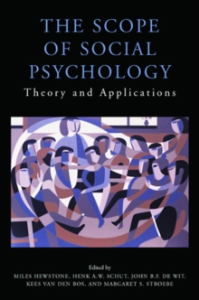 The Scope of Social Psychology : Theory and Applications (A Festschrift for Wolfgang Stroebe)