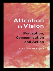 Attention in Vision : Perception, Communication and Action