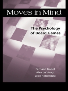 Moves in Mind : The Psychology of Board Games