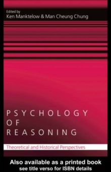 Psychology of Reasoning : Theoretical and Historical Perspectives