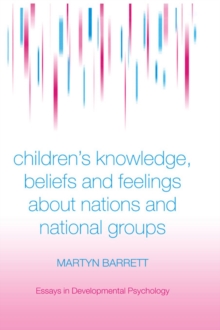 Children's Knowledge, Beliefs and Feelings about Nations and National Groups