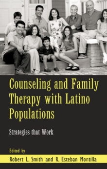 Counseling and Family Therapy with Latino Populations : Strategies that Work