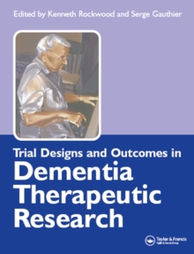 Trial Designs and Outcomes in Dementia Therapeutic Research