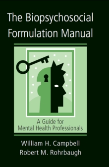 The Biopsychosocial Formulation Manual : A Guide for Mental Health Professionals