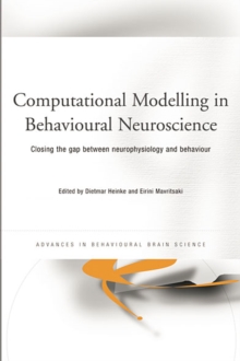 Computational Modelling in Behavioural Neuroscience : Closing the Gap Between Neurophysiology and Behaviour