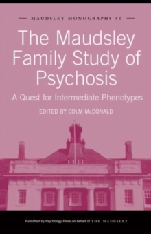 The Maudsley Family Study of Psychosis : A Quest for Intermediate Phenotypes