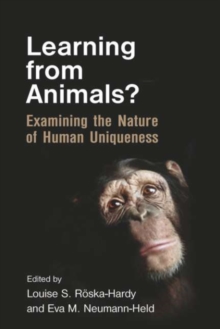 Learning from Animals? : Examining the Nature of Human Uniqueness