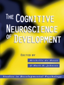 The Cognitive Neuroscience of Development