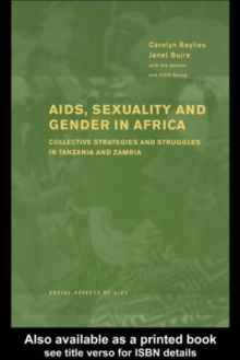 AIDS Sexuality and Gender in Africa : Collective Strategies and Struggles in Tanzania and Zambia