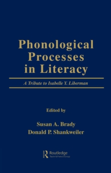 Phonological Processes in Literacy : A Tribute to Isabelle Y. Liberman