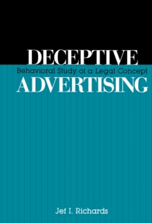 Deceptive Advertising : Behavioral Study of A Legal Concept