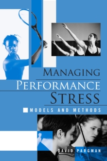 Managing Performance Stress : Models and Methods