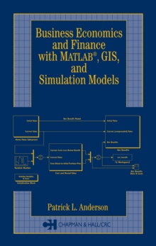 Business Economics and Finance with MATLAB, GIS, and Simulation Models