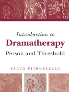 Introduction to Dramatherapy : Person and Threshold