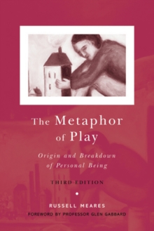 The Metaphor of Play : Origin and Breakdown of Personal Being