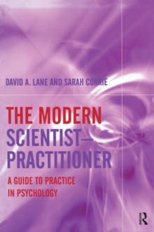 The Modern Scientist-Practitioner : A Guide to Practice in Psychology