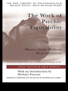 The Work of Psychic Figurability : Mental States Without Representation