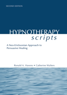 Hypnotherapy Scripts : A Neo-Ericksonian Approach to Persuasive Healing