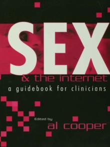 Sex and the Internet : A Guide Book for Clinicians