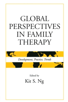 Global Perspectives in Family Therapy : Development, Practice, Trends