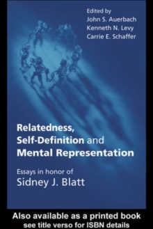 Relatedness, Self-Definition and Mental Representation : Essays in honor of Sidney J. Blatt