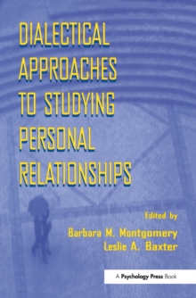 Dialectical Approaches to Studying Personal Relationships