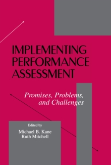 Implementing Performance Assessment : Promises, Problems, and Challenges