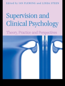 Supervision and Clinical Psychology : Theory, Practice and Perspectives