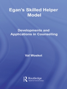 Egan's Skilled Helper Model : Developments and Implications in Counselling