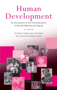 Human Development : An Introduction to the Psychodynamics of Growth, Maturity and Ageing