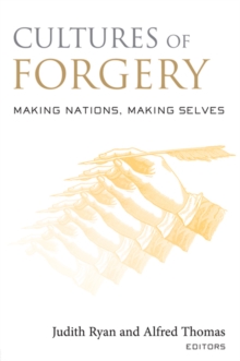 Cultures of Forgery : Making Nations, Making Selves