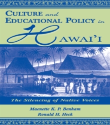 Culture and Educational Policy in Hawai'i : The Silencing of Native Voices