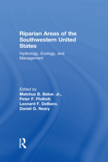 Riparian Areas of the Southwestern United States : Hydrology, Ecology, and Management