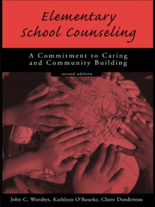 Elementary School Counseling : A Commitment to Caring and Community Building