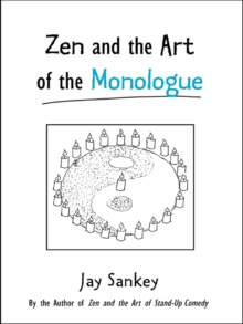 Zen and the Art of the Monologue