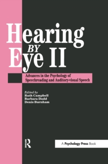 Hearing  Eye II : The Psychology Of Speechreading And Auditory-Visual Speech