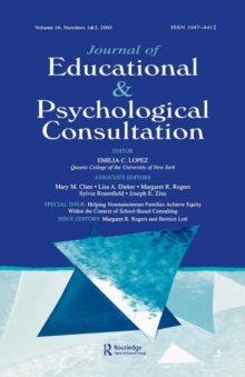 Helping Nonmainstream Families Achieve Equity Within the Context of School-Based Consulting : A Special Double Issue of the Journal of Educational and Psychological Consultation