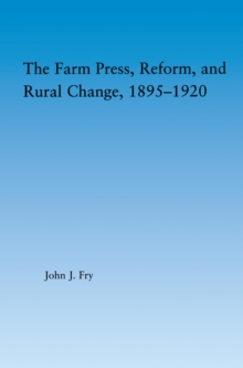 The Farm Press, Reform and Rural Change, 1895-1920