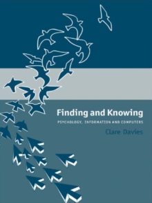 Finding and Knowing : Psychology, Information and Computers