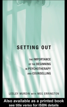 Setting Out : The Importance of the Beginning in Psychotherapy and Counselling