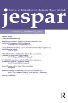 Closing the Achievement Gap : A Special Issue of the journal of Education for Students Placed at Risk