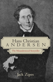 Hans Christian Andersen : The Misunderstood Storyteller